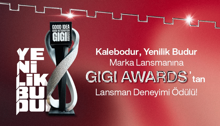 Kalebodur’un Yenilik Budur Lansmanı, GIGI AWARDS’ta En İyi Lansman Deneyimleri Arasında Yer Aldı